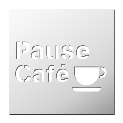 Pochoir Pause Café