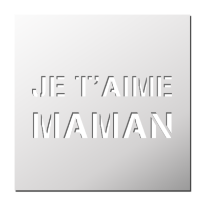 Pochoir Je t&rsquo;aime Maman
