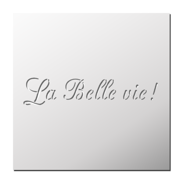 Pochoir La belle Vie