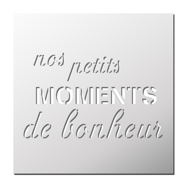 Pochoir Nos petits moment de bonheur