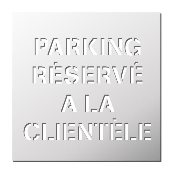 Pochoir Parking Réservé à la clientèle