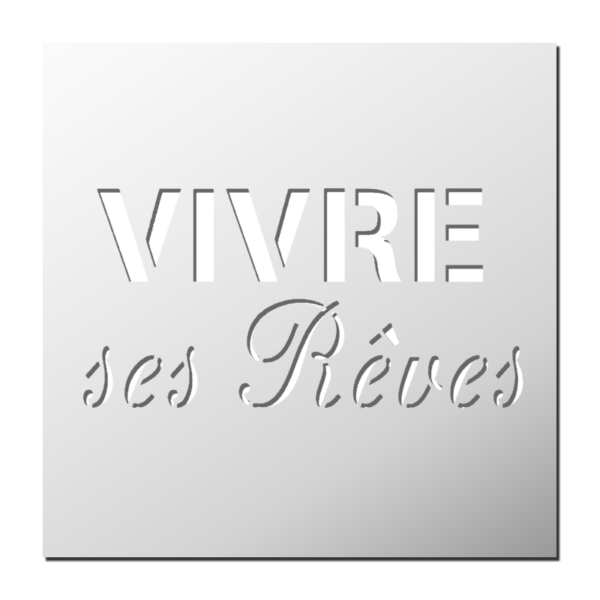 Pochoir Vivre ses Rêves