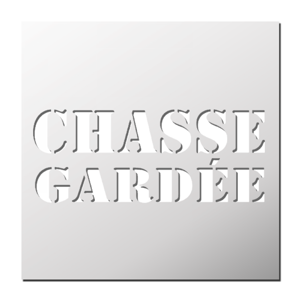 Pochoir Chasse gardée