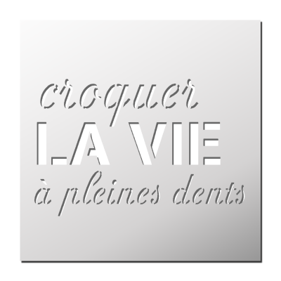 Pochoir Croquer la vie à plein dents