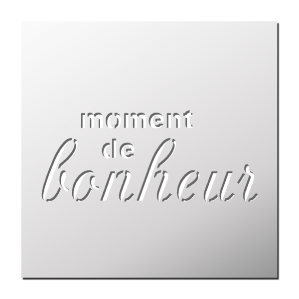 Pochoir Moment de bonheur