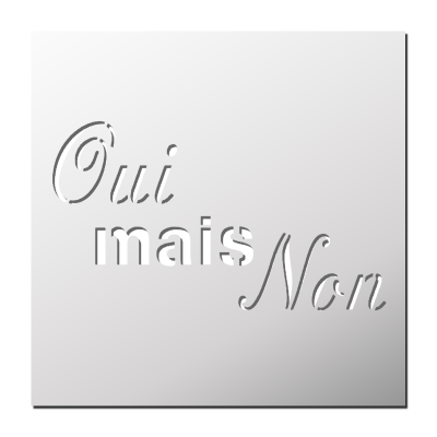 Pochoir Oui mais Non