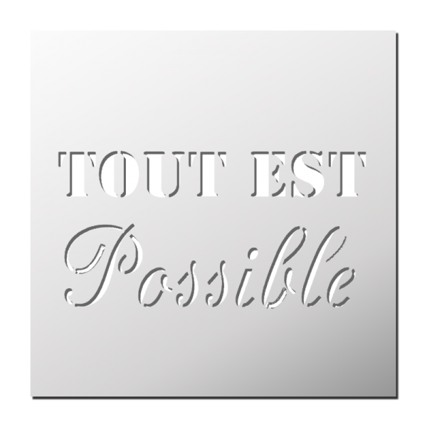 Pochoir Tout est possible