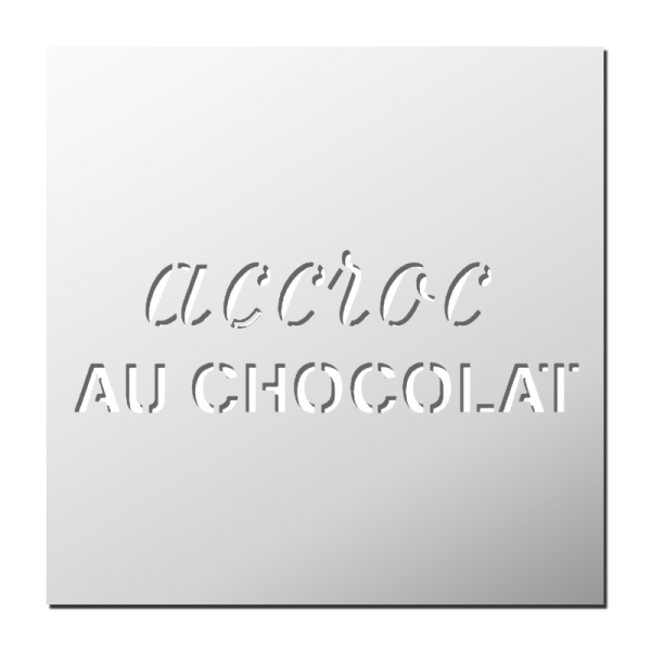 Pochoir Accroc au chocolat