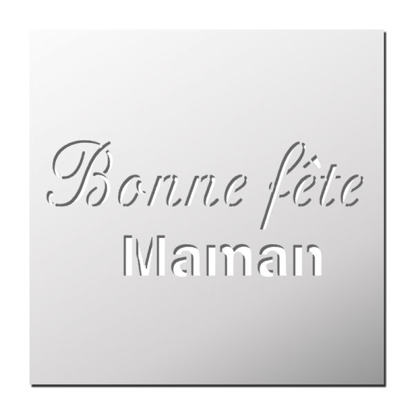 Pochoir Bonne fête Maman