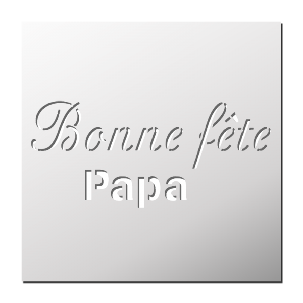 Pochoir Bonne fête Papa