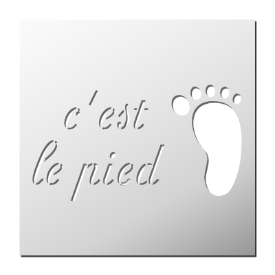 Pochoir C’est le pied