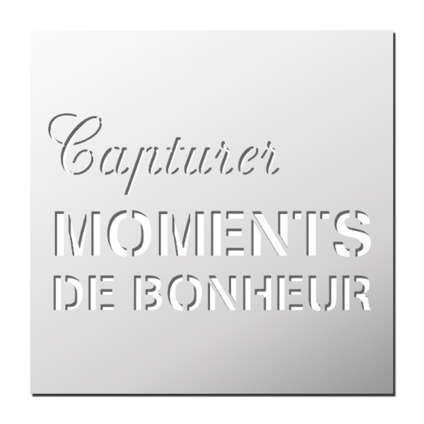 Pochoir Capturer les moments de bonheur