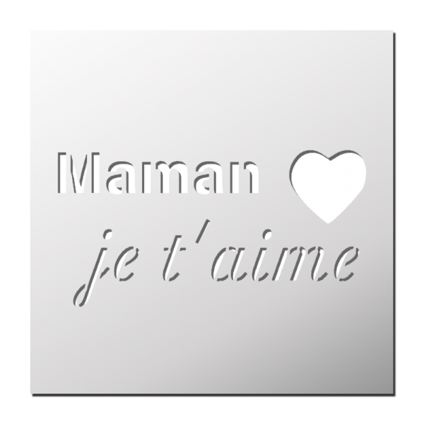 Pochoir Maman je t'aime