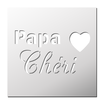 Pochoir Papa chéri