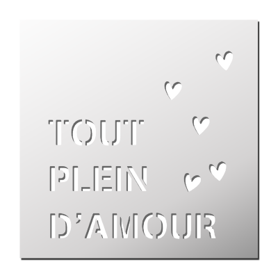 Pochoir Tout plein d&rsquo;amour