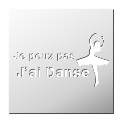 Pochoir Je peux pas j’ai Danse