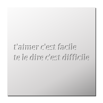 Pochoir T’aimer c’est facile…