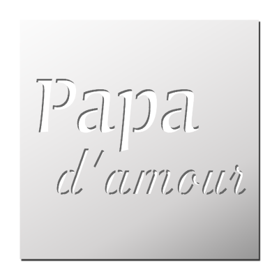 Pochoir Papa d’amour