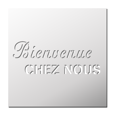 Pochoir Bienvenue chez nous