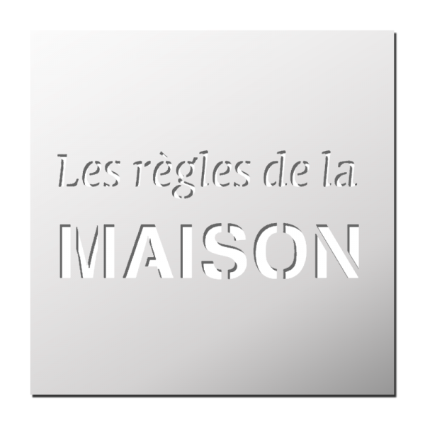 Pochoir Les règles de la maison