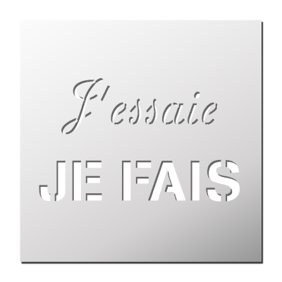 Pochoir J’essaie je fais
