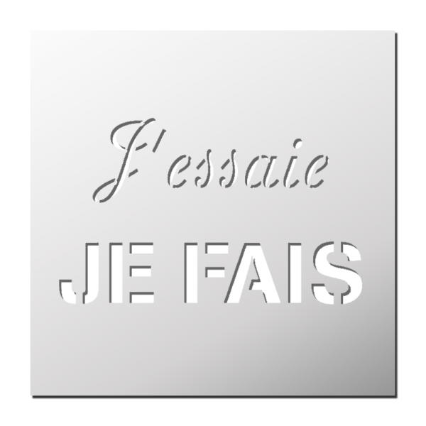 Pochoir J'essaie je fais