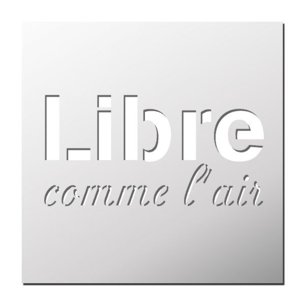 Pochoir Libre comme l'air