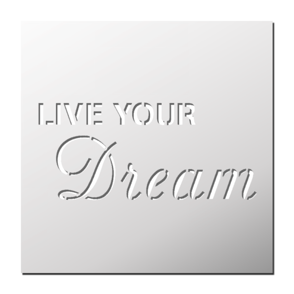 Pochoir Live Your Dream