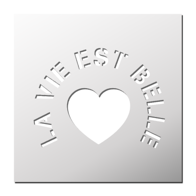 Pochoir La vie est belle