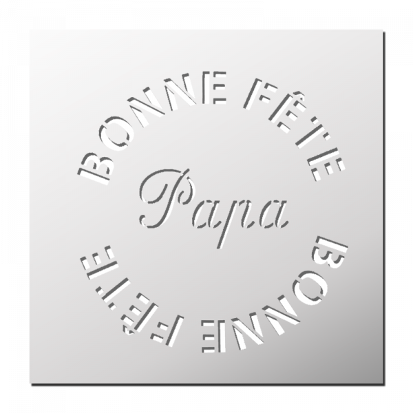 Pochoir Bonne Fête Papa