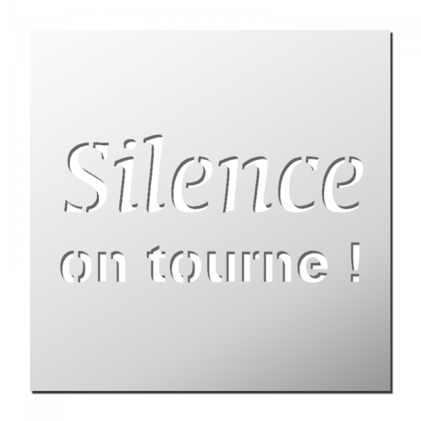 Pochoir Silence on tourne !