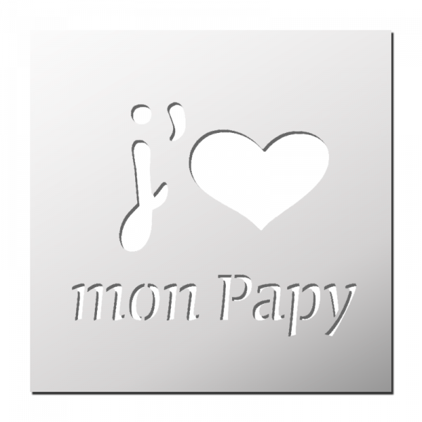 Pochoir J'aime mon Papy