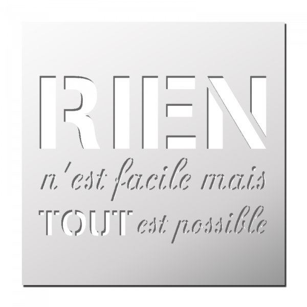 Pochoir Rien n'est facile mais tout est possible