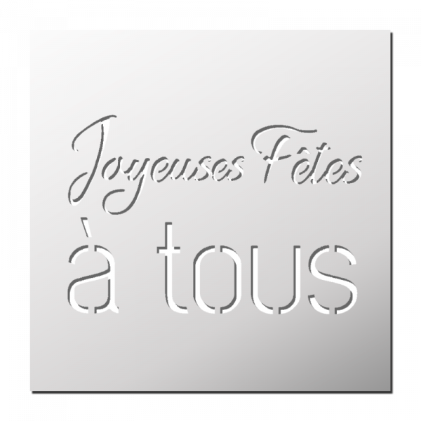 Pochoir Joyeuses Fêtes à tous