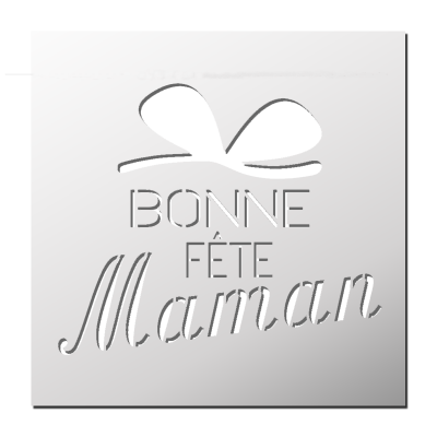 Pochoir Bonne Fête Maman