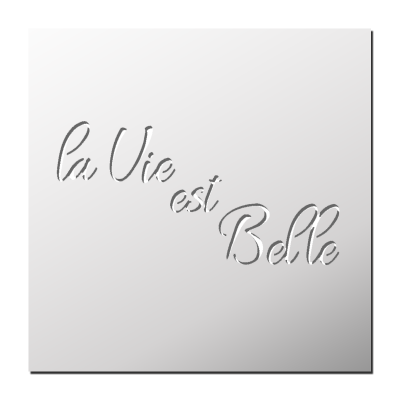 Pochoir La Vie est belle