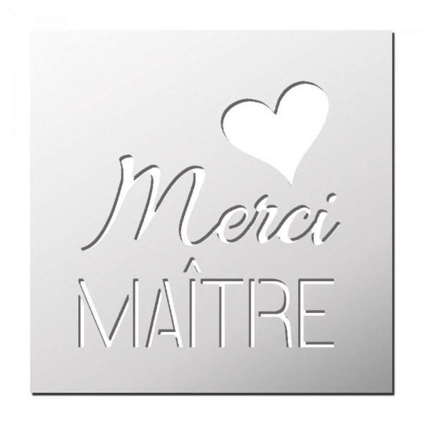 Pochoir Merci Maître