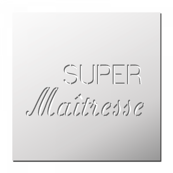 Pochoir Super Maîtresse