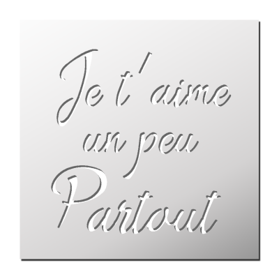Pochoir Je t’aime un peu partout