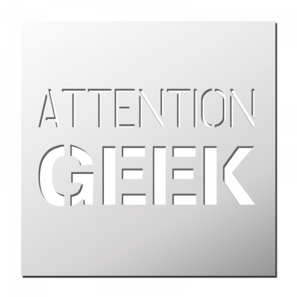 Pochoir Attention GEEK