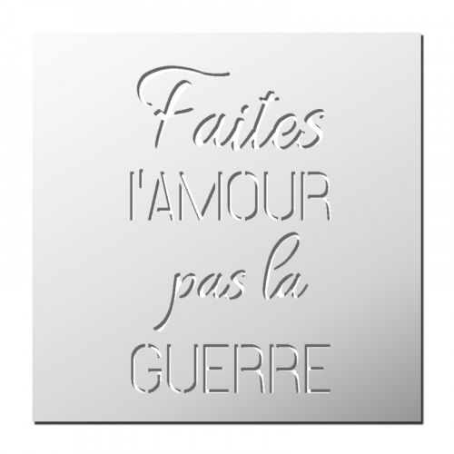 Pochoir Faites l’Amour, pas la Guerre