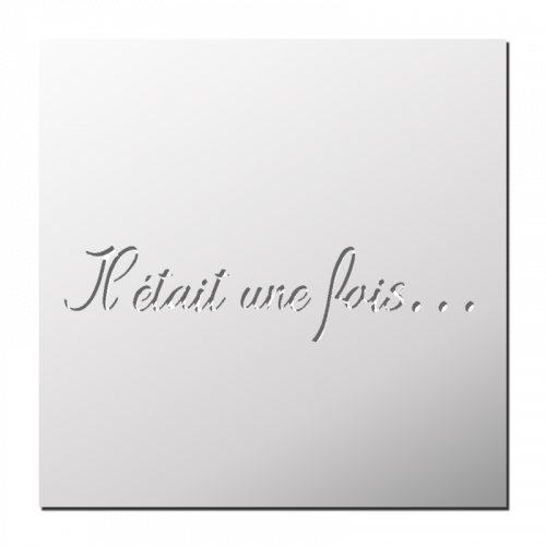 Pochoir Il était une fois… - FrenchIMMO.com | Livraison Gratuite*