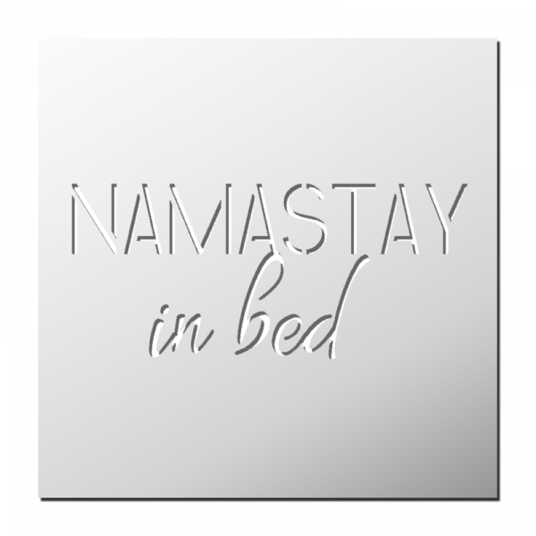 Pochoir NAMASTAY in bed