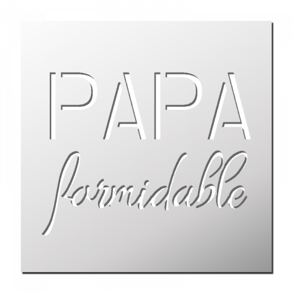 Pochoir Papa formidable