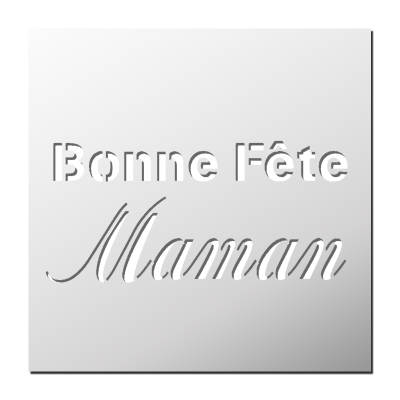 Pochoir Bonne Fête Maman