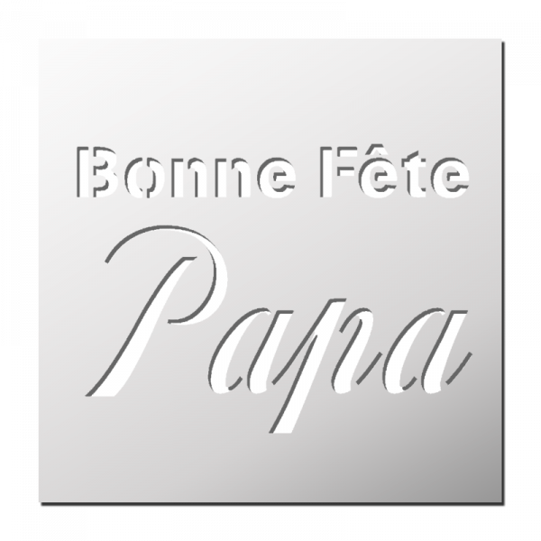 Pochoir Bonne Fête Papa