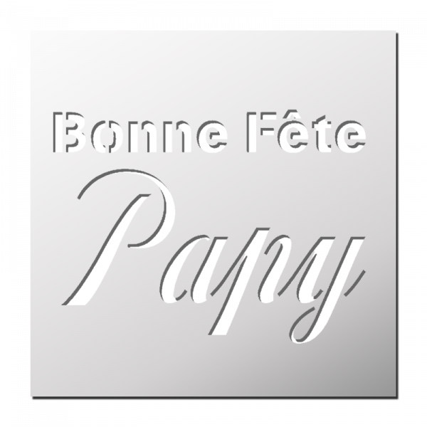 Pochoir Bonne fête Papy