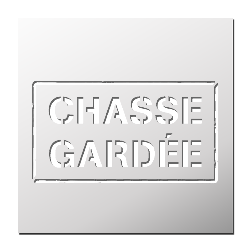 Pancarte Chasse gardée