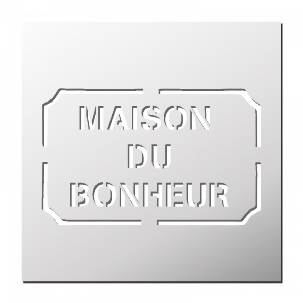 Pochoir Maison du Bonheur