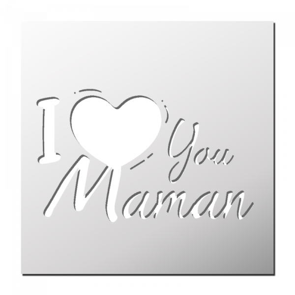 Pochoir I LOVE YOU MAMAN